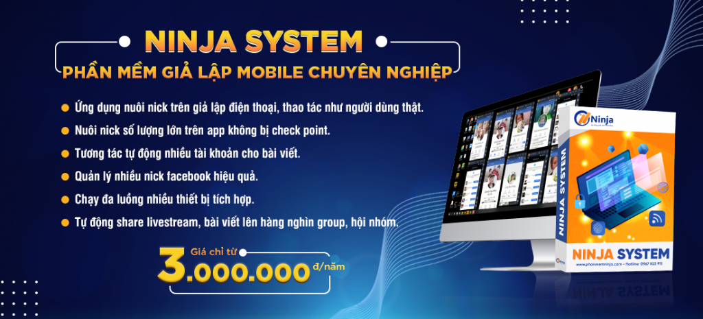 Ninja System - Phần mềm nuôi nick Facebook giả lập chuyên nghiệp