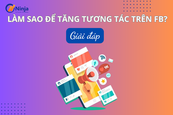 cách tăng tương tác trên fb hiệu quả