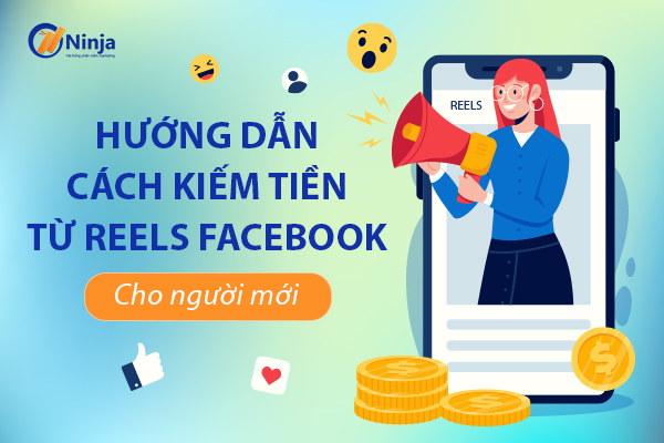 kiếm tiền từ reels facebook