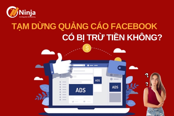 tạm dừng quảng cáo facebook có bị trừ tiền không