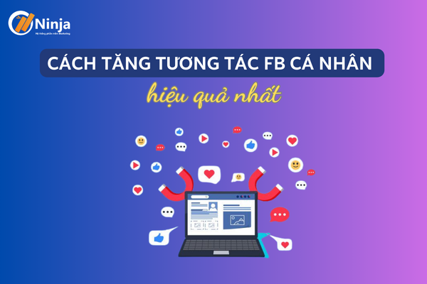 Cách tăng tương tác fb cá nhân